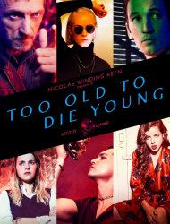 Too Old to Die Young 